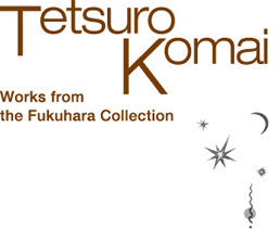 Tetsuro Komai Works from the Fukuhara Collection